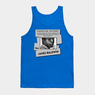 History Quote: "American History is more..." - James Baldwin Tank Top